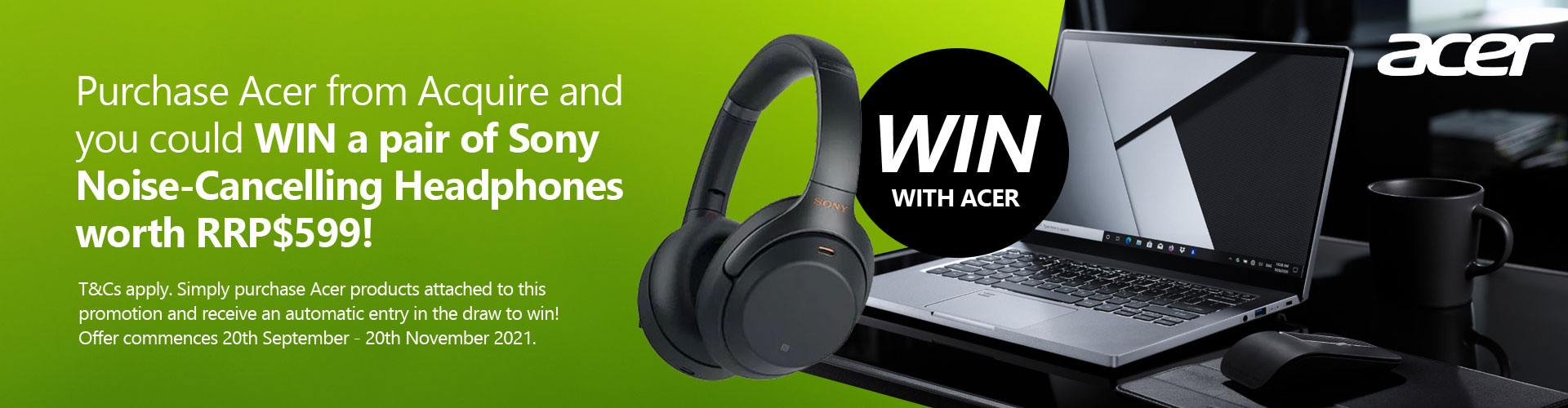Purchase Acer from Acquire and you could win a pair of Sony noise-cancelling headphones worth $599!